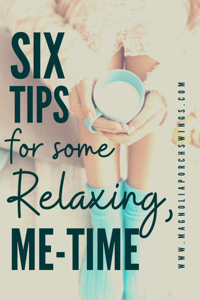 6 Tips for Creating some Relaxing, Me-Time!